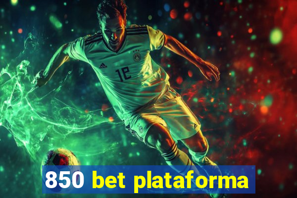 850 bet plataforma